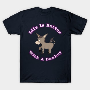 Life Is Better With A Donkey Cute Cartoon Gift T-Shirt